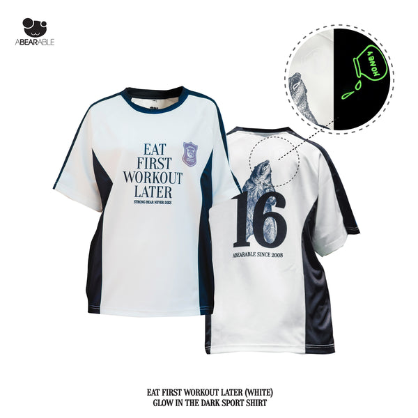 EAT FIRST WORK OUT LATER (White) - Glow in the dark sport shirt