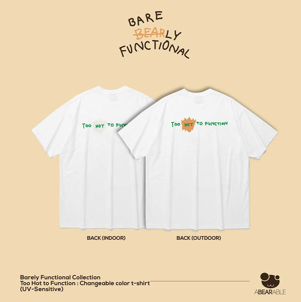 Too hot to function,Changeable color t-shirt
