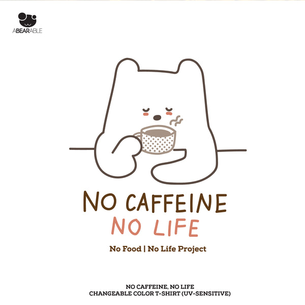 NO CAFFEINE NO LIFE, Changeable color t-shirt (White)